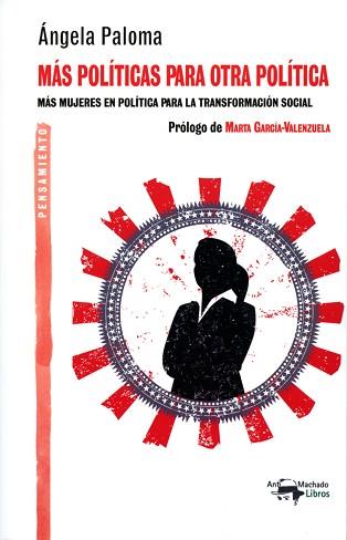 MÁS POLÍTICAS PARA OTRA POLÍTICA | 9788477744917 | MARTÍN FERNÁNDEZ, ÁNGELA PALOMA | Llibreria Geli - Llibreria Online de Girona - Comprar llibres en català i castellà