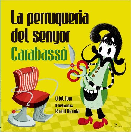LA PERRUQUERIA DEL SENYOR CARABASSó | 9788417000356 | TORO,ORIOL | Llibreria Geli - Llibreria Online de Girona - Comprar llibres en català i castellà