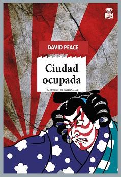 CIUDAD OCUPADA (TRILOGÍA DE TOKIO 2) | 9788418918063 | PEACE,DAVID | Llibreria Geli - Llibreria Online de Girona - Comprar llibres en català i castellà