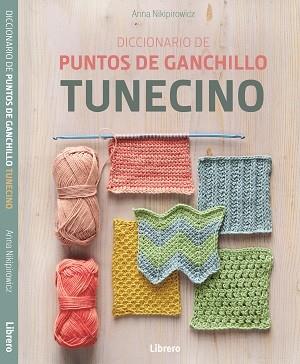 DICCIONARIO DE PUNTOS DE GANCHILLO TUNECINO | 9789463599146 | NIKIPIROWICZ,ANNA | Llibreria Geli - Llibreria Online de Girona - Comprar llibres en català i castellà