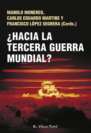 HACIA LA TERCERA GUERRA MUNDIAL? | 9788419778987 | MONEREO,MANOLO/MARTINS,CARLOS EDUARDO | Llibreria Geli - Llibreria Online de Girona - Comprar llibres en català i castellà