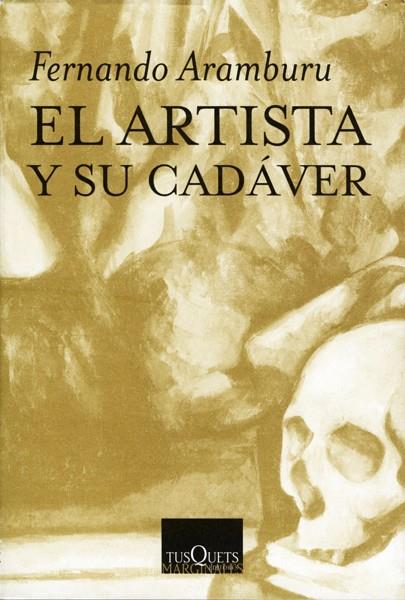 EL ARTISTA Y SU CADAVER | 9788483107904 | ARAMBURU,FERNANDO | Llibreria Geli - Llibreria Online de Girona - Comprar llibres en català i castellà