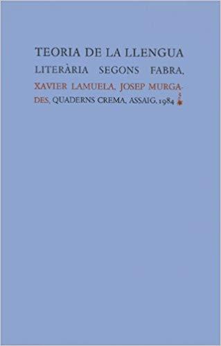 TEORIA DE LA LLENGUA LITERARIA SEGONS FABRA | 9788485704569 | LAMUELA,XAVIER/MURGADES,JOSEP | Llibreria Geli - Llibreria Online de Girona - Comprar llibres en català i castellà