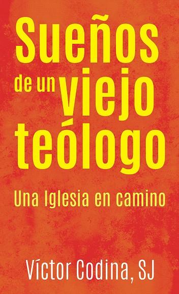 SUEÑOS DE UN VIEJO TEÓLOGO.UNA IGLESIA EN CAMINO | 9788427140066 | CODINA,VICTOR | Llibreria Geli - Llibreria Online de Girona - Comprar llibres en català i castellà