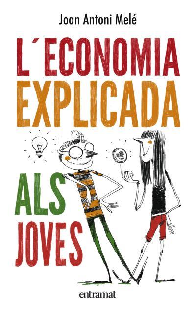L'ECONOMIA EXPLICADA ALS JOVES | 9788492920129 | MELÉ,JOAN ANTONI | Llibreria Geli - Llibreria Online de Girona - Comprar llibres en català i castellà
