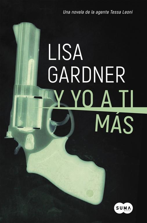 Y YO A TI MÁS (SERIE TESSA LEONI 1) | 9788491290780 | GARDNER,LISA | Llibreria Geli - Llibreria Online de Girona - Comprar llibres en català i castellà