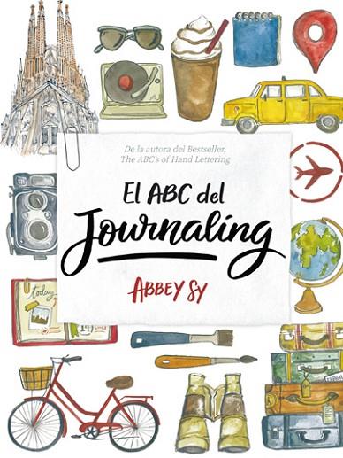 EL ABC DEL JOURNALING | 9788416500918 | ABBEY SY | Llibreria Geli - Llibreria Online de Girona - Comprar llibres en català i castellà