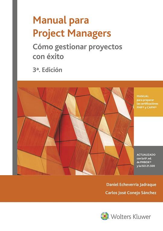 MANUAL PARA PROJECT MANAGERS.CÓMO GESTIONAR PROYECTOS CON ÉXITO (3ª ED 2018) | 9788415651642 | ECHEVERRÍA JADRAQUE,DANIEL/CONEJO SÁNCHEZ,CARLOS JOSÉ | Llibreria Geli - Llibreria Online de Girona - Comprar llibres en català i castellà