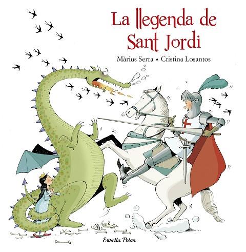 LA LLEGENDA DE SANT JORDI | 9788416520206 | SERRA,MARIUS/LOSANTOS,CRISTINA | Llibreria Geli - Llibreria Online de Girona - Comprar llibres en català i castellà