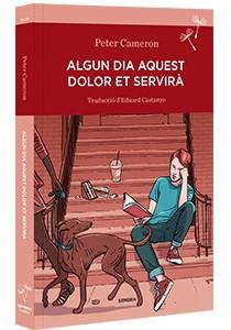 ALGUN DIA AQUEST DOLOR ET SERVIRA | 9788494235047 | CAMERON,PETER | Llibreria Geli - Llibreria Online de Girona - Comprar llibres en català i castellà