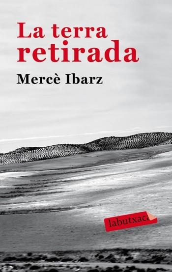 LA TERRA RETIRADA | 9788492549931 | IBARZ,MERCE | Llibreria Geli - Llibreria Online de Girona - Comprar llibres en català i castellà