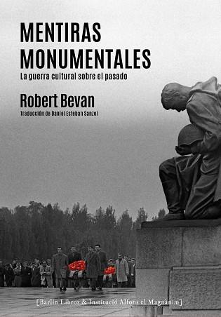 MENTIRAS MONUMENTALES | 9788412576337 | BEVAN,ROBERT | Llibreria Geli - Llibreria Online de Girona - Comprar llibres en català i castellà