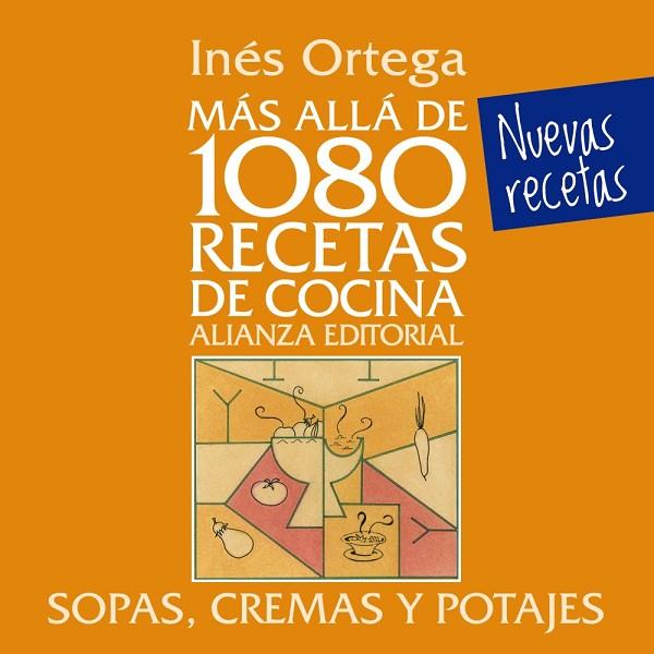 MÁS ALLÁ DE 1080 RECETAS DE COCINA(SOPAS,CREMAS Y POTAJES) | 9788420699080 | ORTEGA,INÉS | Llibreria Geli - Llibreria Online de Girona - Comprar llibres en català i castellà