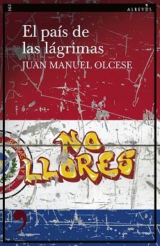 EL PAÍS DE LAS LÁGRIMAS | 9788419615503 | OLCESE, JUAN MANUEL | Llibreria Geli - Llibreria Online de Girona - Comprar llibres en català i castellà