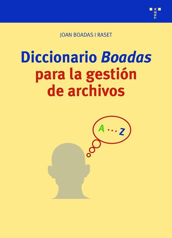 DICCIONARIO "BOADAS" PARA LA GESTIÓN DE ARCHIVOS | 9788418932335 | BOADAS I RASET,JOAN | Llibreria Geli - Llibreria Online de Girona - Comprar llibres en català i castellà