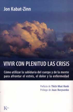 VIVIR CON PLENITUD LAS CRISIS | 9788472455672 | KABAT-ZINN,JON | Llibreria Geli - Llibreria Online de Girona - Comprar llibres en català i castellà