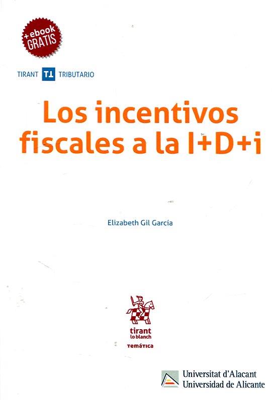 LOS INCENTIVOS FISCALES A LA I+D+I | 9788491435761 | GIL GARCÍA,ELIZABETH | Llibreria Geli - Llibreria Online de Girona - Comprar llibres en català i castellà