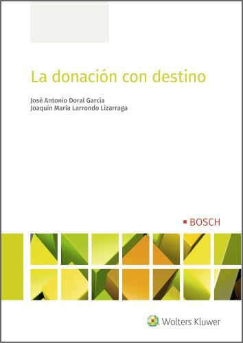 LA DONACIÓN CON DESTINO | 9788490904862 | DORAL GARCÍA,JOSÉ ANTONIO/LARRONDO LIZARRAGA,JOAQUÍN MARÍA | Llibreria Geli - Llibreria Online de Girona - Comprar llibres en català i castellà
