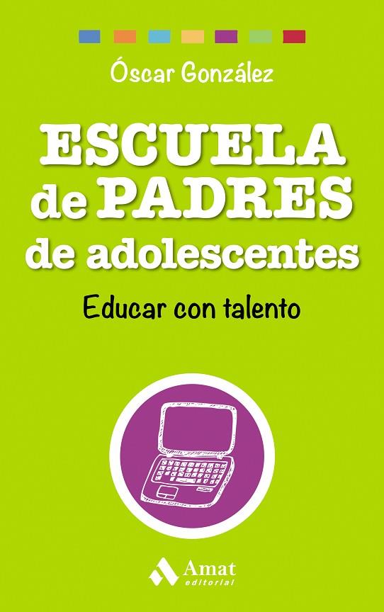 ESCUELA DE PADRES DE ADOLESCENTES | 9788497358569 | GONZÁLEZ,ÓSCAR | Llibreria Geli - Llibreria Online de Girona - Comprar llibres en català i castellà