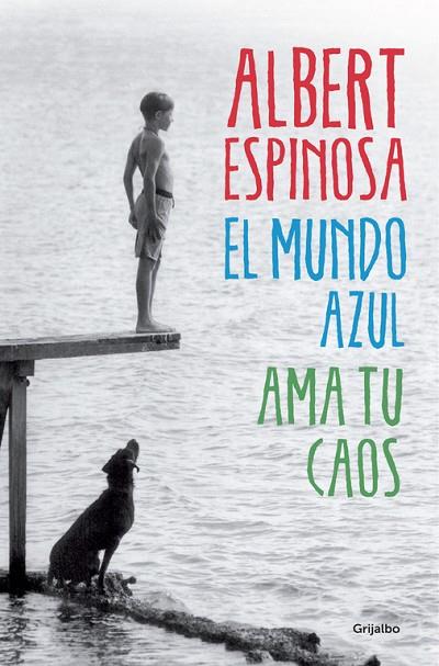 EL MUNDO AZUL.AMA TU CAOS | 9788425352911 | ESPINOSA,ALBERT | Llibreria Geli - Llibreria Online de Girona - Comprar llibres en català i castellà