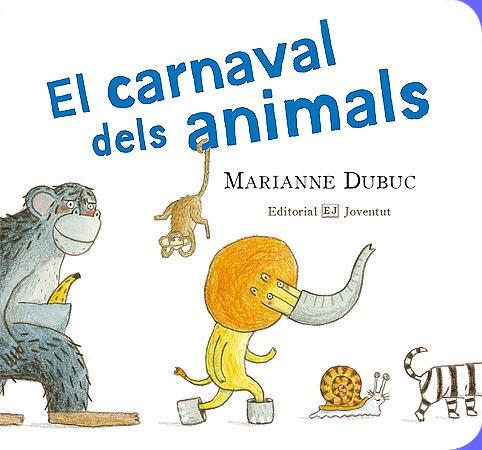 EL CARNAVAL DELS ANIMALS | 9788426138255 | DUBUC,MARIANNE | Llibreria Geli - Llibreria Online de Girona - Comprar llibres en català i castellà