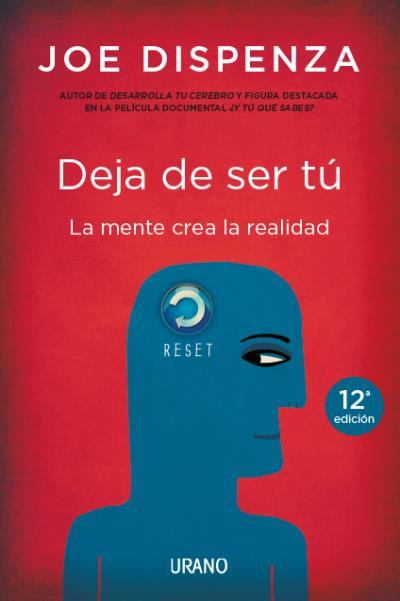 DEJA DE SER TÚ.LA MENTE CREA LA REALIDAD | 9788479538255 | DISPENZA,JOE | Llibreria Geli - Llibreria Online de Girona - Comprar llibres en català i castellà