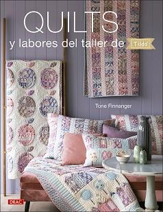 QUILTS Y LABORES DEL TALLER DE TILDA | 9788498746587 | FINNANGER,TONE | Llibreria Geli - Llibreria Online de Girona - Comprar llibres en català i castellà