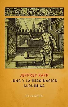 JUNG Y LA IMAGINACIÓN ALQUÍMICA | 9788412431513 | RAFF,JEFFREY | Llibreria Geli - Llibreria Online de Girona - Comprar llibres en català i castellà