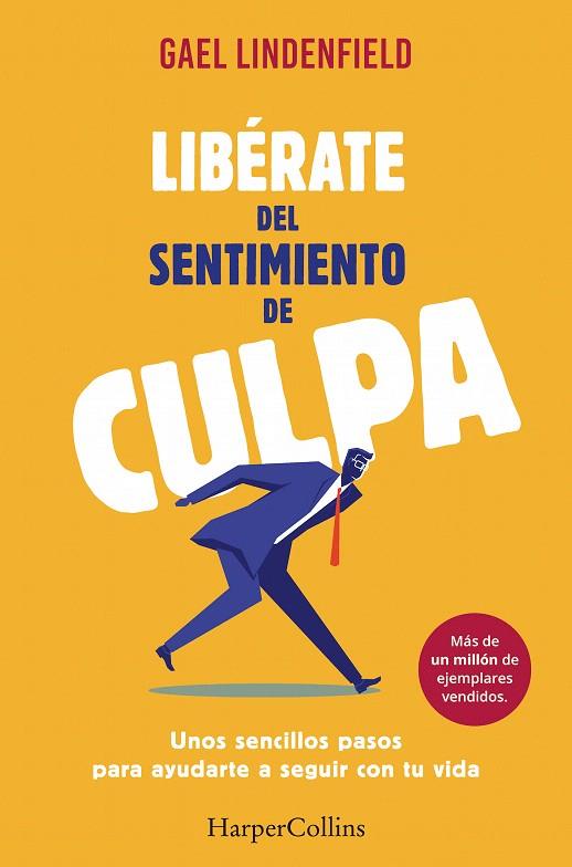 LIBÉRATE DEL SENTIMIENTO DE CULPA | 9788491390596 | LINDENFELD,GAEL | Llibreria Geli - Llibreria Online de Girona - Comprar llibres en català i castellà