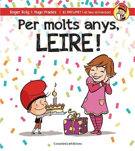 PER MOLTS ANYS,LEIRE! | 9788490346594 | ROIG CÉSAR,ROGER | Llibreria Geli - Llibreria Online de Girona - Comprar llibres en català i castellà