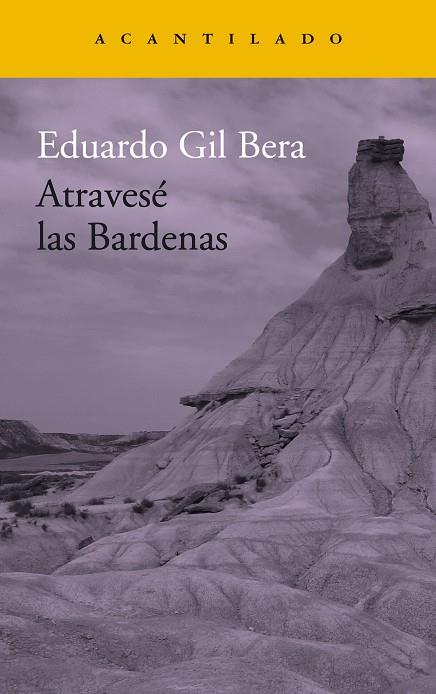 ATRAVESÉ LAS BARDENAS | 9788416748419 | GIL BERA,EDUARDO | Llibreria Geli - Llibreria Online de Girona - Comprar llibres en català i castellà