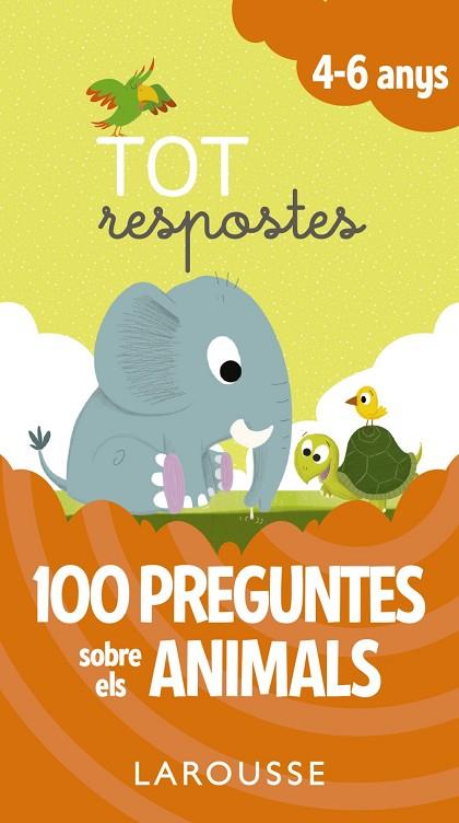 TOT RESPOSTES.100 PREGUNTES SOBRE ELS ANIMALS | 9788416984824 | LAROUSSE EDITORIAL | Llibreria Geli - Llibreria Online de Girona - Comprar llibres en català i castellà