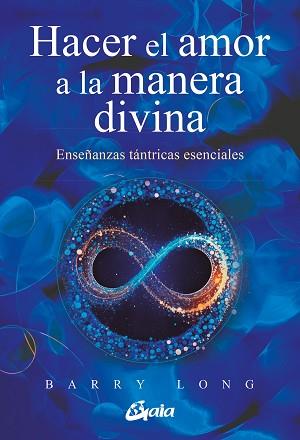 HACER EL AMOR A LA MANERA DIVINA | 9788411080675 | LONG,BARRY | Llibreria Geli - Llibreria Online de Girona - Comprar llibres en català i castellà