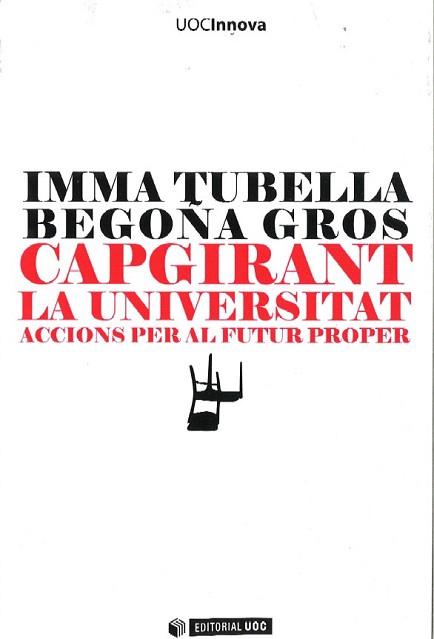 CAPGIRANT LA UNIVERSITAT.ACCIONS PER AL FUTUR PROPER | 9788497889407 | TUBELLA,IMMA/GROS,BEGOÑA | Llibreria Geli - Llibreria Online de Girona - Comprar llibres en català i castellà