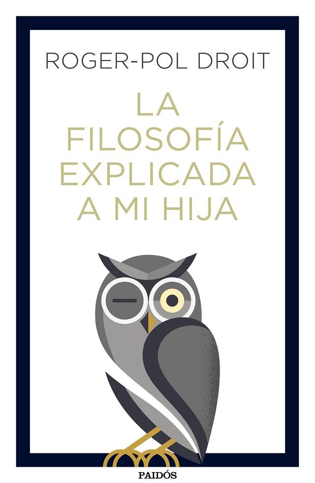 LA FILOSOFíA EXPLICADA A MI HIJA | 9788449334047 | DROIT,ROGER-POL | Llibreria Geli - Llibreria Online de Girona - Comprar llibres en català i castellà