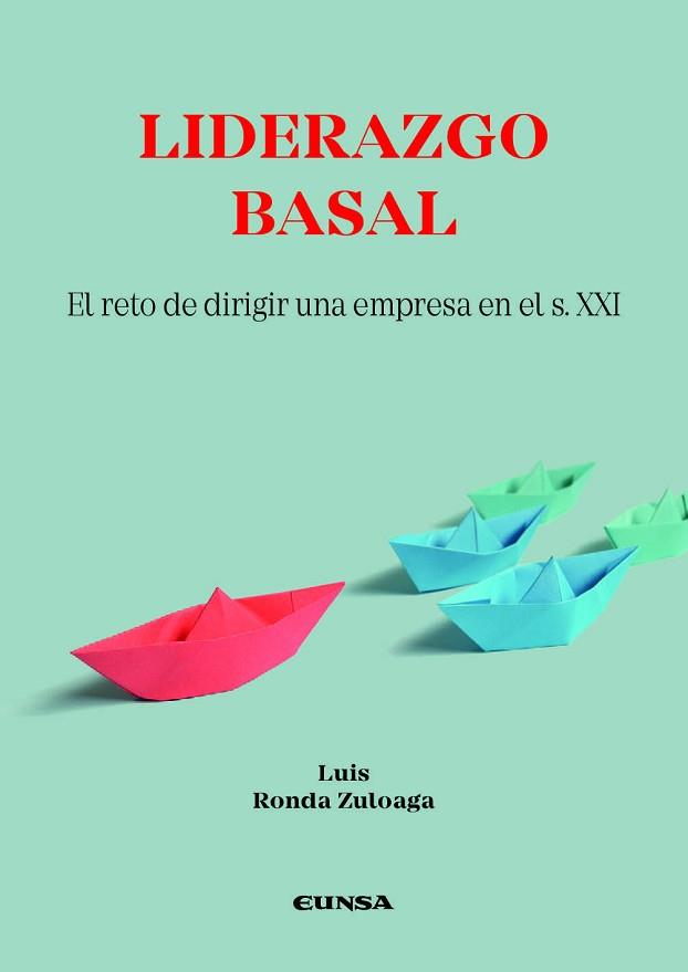 LIDERAZGO BASAL | 9788431339012 | RONDA ZULOAGA,LUIS | Llibreria Geli - Llibreria Online de Girona - Comprar llibres en català i castellà