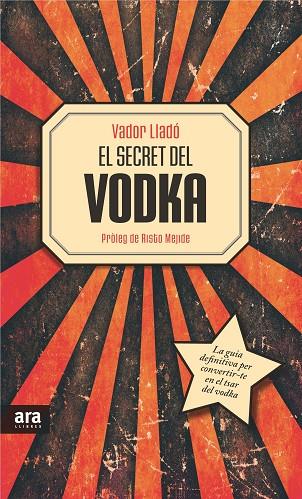 EL SECRET DEL VODKA | 9788415642534 | LLADÓ TRENS,VADOR | Llibreria Geli - Llibreria Online de Girona - Comprar llibres en català i castellà
