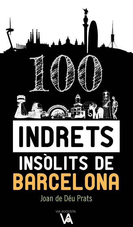 100 INDRETS INSòLITS DE BARCELONA | 9788490347386 | PRATS,JOAN DE DÉU | Llibreria Geli - Llibreria Online de Girona - Comprar llibres en català i castellà