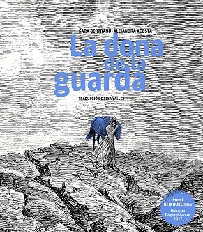 LA DONA DE LA GUARDA | 9788499759470 | BERTRAND,SARA/ACOSTA,ALEJANDRA/VALLÈS LÓPEZ,TINA | Llibreria Geli - Llibreria Online de Girona - Comprar llibres en català i castellà