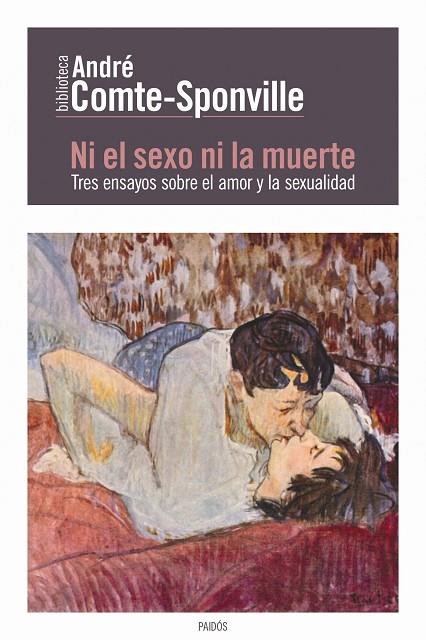 NI EL SEXO NI LA MUERTE.TRES ENSAYOS SOBRE EL AMOR Y LA SEXUALIDAD | 9788449327612 | COMTE-SPONVILLE,ANDRÉ | Llibreria Geli - Llibreria Online de Girona - Comprar llibres en català i castellà