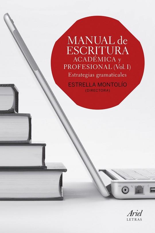 MANUAL DE ESCRITURA ACADÉMICA Y PROFESIONAL-1.ESTRATEGIAS GRAMATICALES | 9788434418660 | MONTOLÍO,ESTRELLA (DIRECTORA) | Llibreria Geli - Llibreria Online de Girona - Comprar llibres en català i castellà