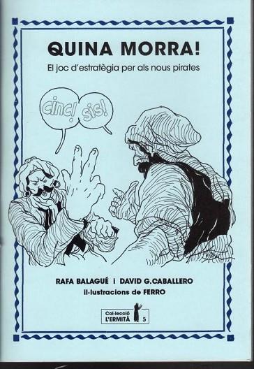QUINA MORRA.EL JOC D'ESTRATÈGIA PER ALS NOUS PIRATES | 9788494447358 | BALAGUÉ BAILA,RAFA | Llibreria Geli - Llibreria Online de Girona - Comprar llibres en català i castellà