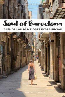 SOUL OF BARCELONA.GUIA DE LAS 30 MEJORES EXPERIENCIAS | 9782361953898 | PECHIODAT/MOUSTACHE,VINCENT | Llibreria Geli - Llibreria Online de Girona - Comprar llibres en català i castellà