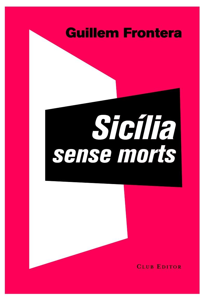 SICÍLIA SENSE MORTS | 9788473291897 | FRONTERA,GUILLEM | Llibreria Geli - Llibreria Online de Girona - Comprar llibres en català i castellà