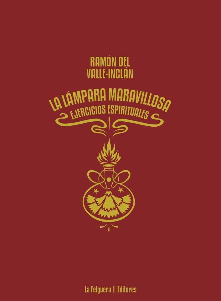LA LÁMPARA MARAVILLOSA.EJERCICIOS ESPIRITUALES | 9788494619793 | DEL VALLE-INCLÁN,RAMÓN | Llibreria Geli - Llibreria Online de Girona - Comprar llibres en català i castellà
