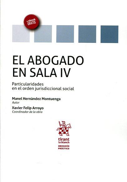 EL ABOGADO EN SALA-4.PARTICULARIDADES EN EL ORDEN JURISDICCIONAL SOCIAL | 9788491198277 | HERNÀNDEZ MONTUENGA, MANEL | Llibreria Geli - Llibreria Online de Girona - Comprar llibres en català i castellà