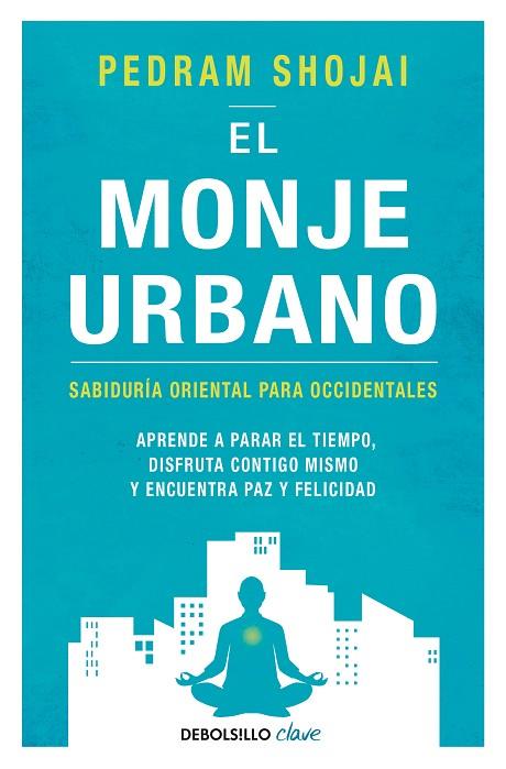 EL MONJE URBANO SABIDURÍA ORIENTAL PARA OCCIDENTALES. APRENDE A PARAR EL TIEMPO, DISFRUTA CONTIG | 9788466342292 | SHOJAI,PEDRAM | Llibreria Geli - Llibreria Online de Girona - Comprar llibres en català i castellà