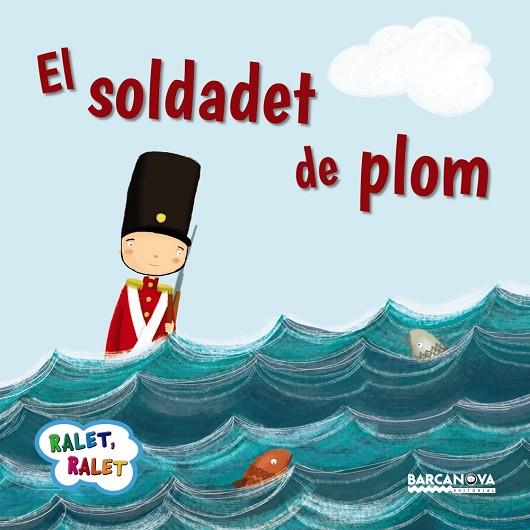 EL SOLDADET DE PLOM | 9788448937560 | BALDÓ,ESTEL/GIL,ROSA/SOLIVA,MARIA | Llibreria Geli - Llibreria Online de Girona - Comprar llibres en català i castellà