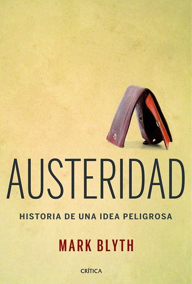 AUSTERIDAD.HISTORIA DE UNA IDEA PELIGROSA | 9788498926682 | BLYTH,MARK | Llibreria Geli - Llibreria Online de Girona - Comprar llibres en català i castellà