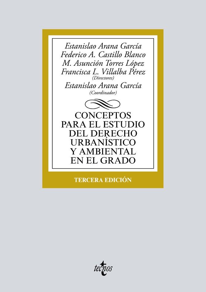 CONCEPTOS PARA EL ESTUDIO DEL DERECHO URBANÍSTICO Y AMBIENTAL EN EL GRADO(3ª EDICION 2017) | 9788430972173 | ARANA GARCÍA,ESTANISLAO/CASTILLO BLANCO,FEDERICO A./TORRES LÓPEZ,MARÍA ASUNCIÓN/VILLALBA PÉREZ,F | Llibreria Geli - Llibreria Online de Girona - Comprar llibres en català i castellà